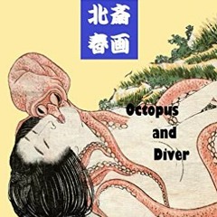READ EPUB KINDLE PDF EBOOK Hokusai Shunga: Collected the Essence of Genius Eros (Ukiyoe in Pacific P