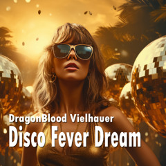 Disco Fever Dream