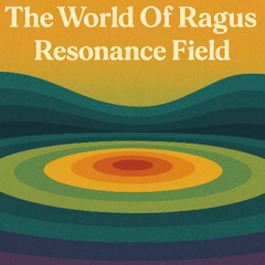 The World Of Ragus - Resonance Field