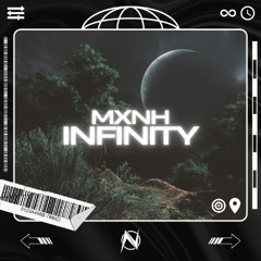 Mxnh - Infinity [NGM Release]