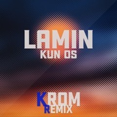 Lamin - Kun Os (KROM Remix)