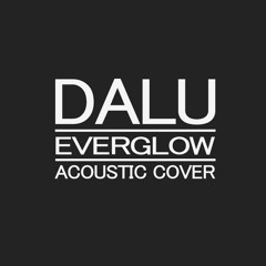 Everglow -Dalu