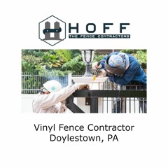 Vinyl Fence Contractor Doylestown, PA