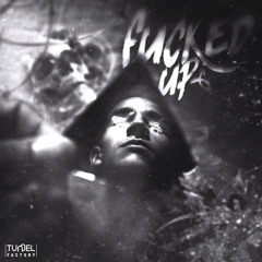Fucked Up (feat. Junsen & Tunnel Factory)