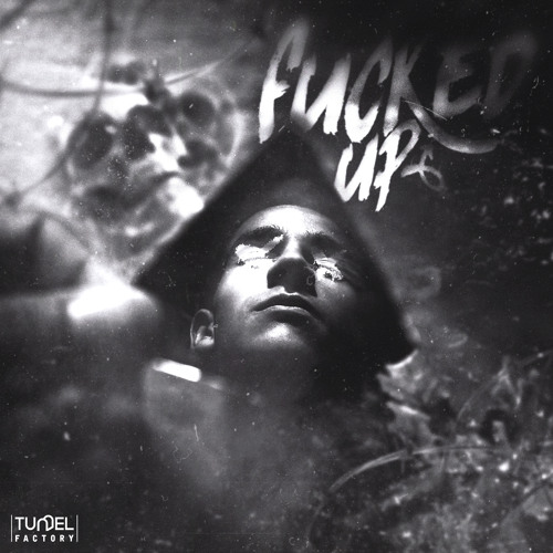 Fucked Up (feat. Junsen & Tunnel Factory)