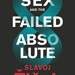 ( XCh ) Sex and the Failed Absolute by  Slavoj Žižek ( kYN3 )