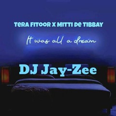 Tera Fitoor X Mitti De Tibbay Mixed By DJ Jay Zee ❤️