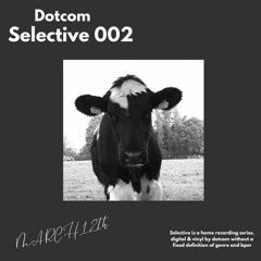 Dotcom - Selective 002 • 12 MARCH, 24