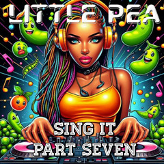 LittlePea SING IT PART SEVEN