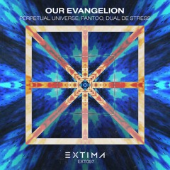Perpetual Universe, Fantoo, Dual DeStress - Our Evangelion [EXTIMA]