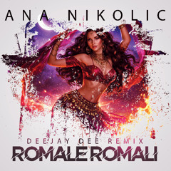 Ana nikolic - Romale Romali (Deejay Dee Remix)