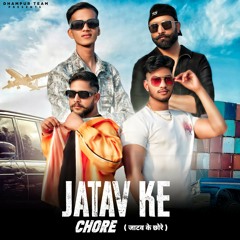 Jatav Ke Chore (feat. Aman Deep)