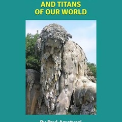 FREE KINDLE ✏️ Petrified Giants And Titans Of Our World by  Paul Amatucci PDF EBOOK E