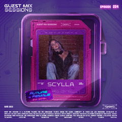 CHXC pres. GUEST MIX SESSIONS Episode `224 FT. SCYLLA