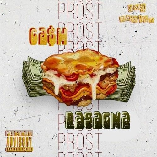 Prost - CA$H LASAGNA