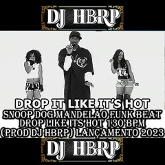 Snoop Dog Mandelão Funk Beat Drop Like Its Hot 130 Bpm (Prod Dj HbRp) Lançamento 2023