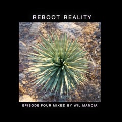 Wil Mancia - Reboot Reality Episode Four