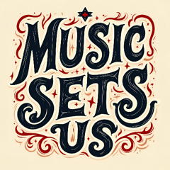Music Sets Us