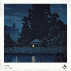 Deviant - Silk Notes EP (w/ Sam Binary & Mystic State) [Out Now]