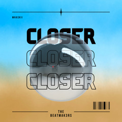 Closer