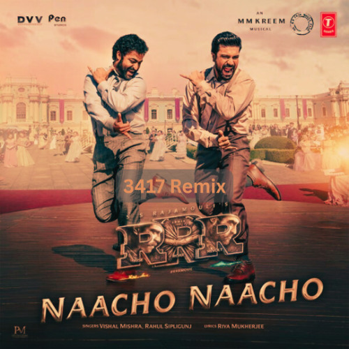 Naacho Naacho from RRR (3417 Remix)