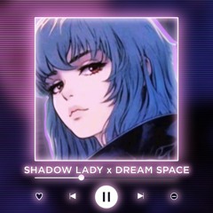 SHADOW LADY x DREAM SPACE [P4nMusic PHONK MASHUP]