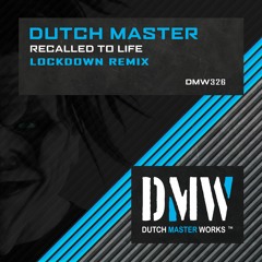 Dutch Master - Recalled To Life (Lockdown Remix)