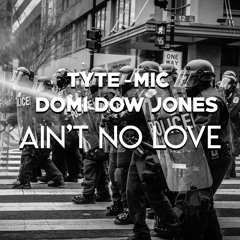 Ain't No Love (Feat. Domi Dow Jones)