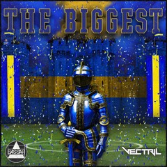 Vectril - The Biggest (ft. Flexo) [BASSAR Release] [FREE DOWNLOAD]