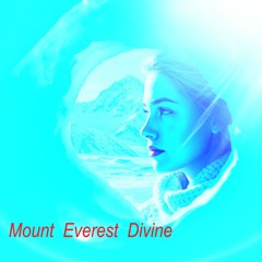 Mount Everest Divine ( with video link )