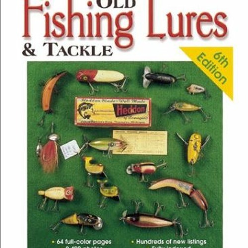 Stream Read KINDLE PDF EBOOK EPUB Old Fishing Lures & Tackle