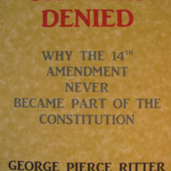 [Free] EPUB 💓 Due Process Denied - Why the Fourteenth Amendment Never Became Part of