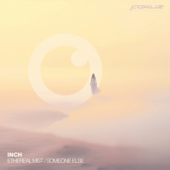 Inch - Ethereal Mist