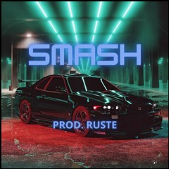 SMASH | PROD. RUSTE