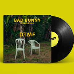 DtMF - Bad Bunny | MOREO Remix