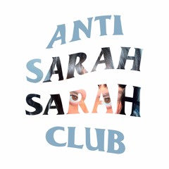 ANTI SARAH SARAH CLUB
