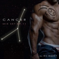 Cancer_Mix Set EP.11 by DJ Nory