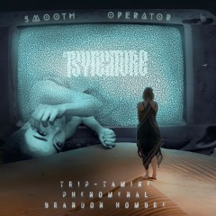Smooth Operator - Trip-Tamine, Phenomenal, Brandon Hombre [Psyfeature] {FREE DOWNLOAD}