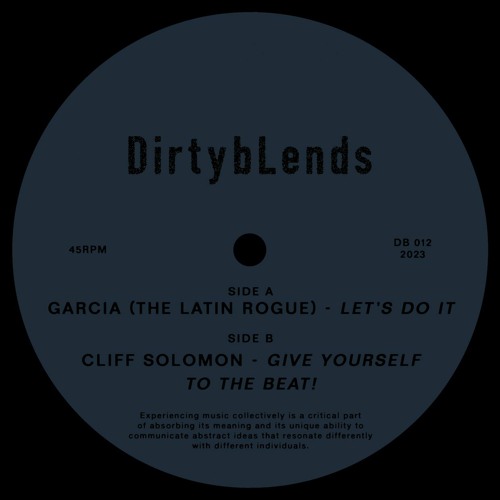 Garcia (The Latin Rogue), Cliff Solomon / Let's Do It b/w Give Yourself To The Beat! Garcia (The Latin Rogue), Cliff Solomon / Let's Do It b/w Give Yourself To The Beat!