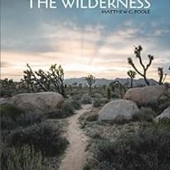 [Get] EPUB KINDLE PDF EBOOK Lessons From the Wilderness by Matthew Poole 💏