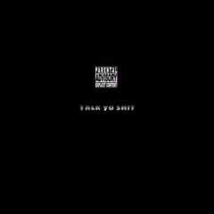 Talk yo shi ft. T.Y prod.B@sh