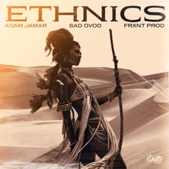 Adam Jamar & SAD OVOD & FRXNT Prod - Ethnics