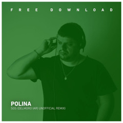FREE DOWNLOAD Polina - Sos (Delmoro (AR) Unofficial Remix)