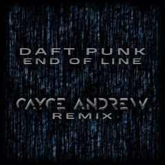 End Of Line (Cayce Andrew Remix) [2024 Revision]