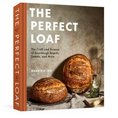 download PDF 📙 The Perfect Loaf: The Craft and Science of Sourdough Breads, Sweets,
