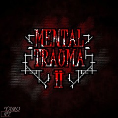 05 - MENTAL TRAUMA II