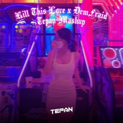 Kill This Love X Demfraid (Tepan Mashup) Prev