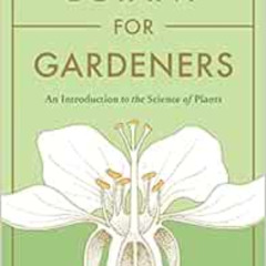 [DOWNLOAD] EPUB ✓ Botany for Gardeners, Fourth Edition: An Introduction to the Scienc