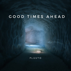 Good Times Ahead (FREE DL)