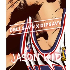 Dell$avv - Jason Kidd ( Feat. Dip$avv )